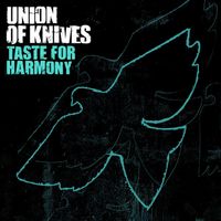 Union Of Knives - Taste For Harmony
