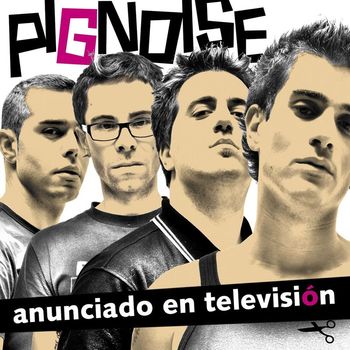 Pignoise - Anunciado en Television