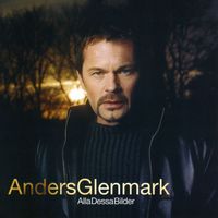 Anders Glenmark - Alla dessa bilder