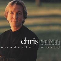 Chris Eaton - Wonderful World