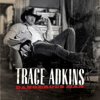 Trace Adkins - Dangerous Man