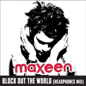 Maxeen - Block Out The World