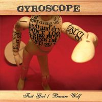 Gyroscope - Fast Girl/Beware Wolf