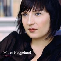 Marte Heggelund - I Abide