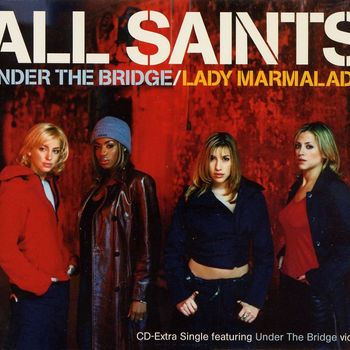 All Saints - Under the Bridge