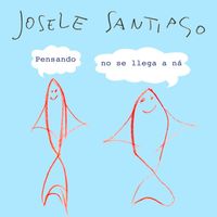 Josele Santiago - Pensando No Se Llega A Ná