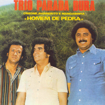 Trio Parada Dura - Homem De Pedra