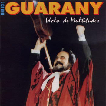 Horacio Guarany - Idolo De Multitudes