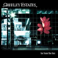 Greeley Estates - Far From The Lies (U.S. Version)