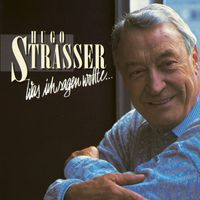 Hugo Strasser - Was Ich Sagen Wollte