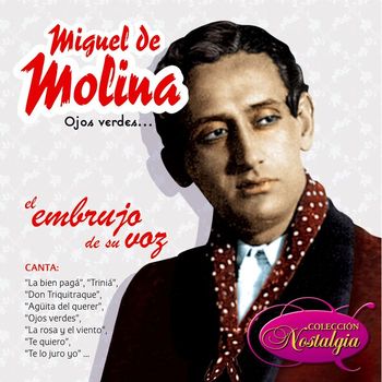 Miguel De Molina - Ojos Verdes... El Embrujo De Su Voz