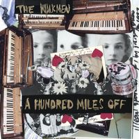 The Walkmen - A Hundred Miles Off (U.S. Version)
