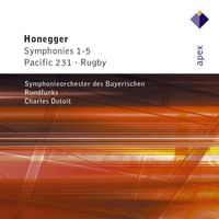 Charles Dutoit & Symphonieorchester des Bayerischen Rundfunks - Honegger : Symphonies Nos 1 - 5, Pacific 231 & Rugby (-  Apex)