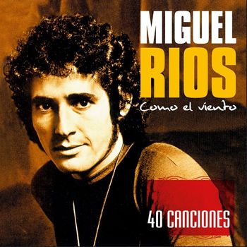 Miguel Ríos - Como El Viento