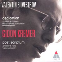 Gidon Kremer - Silvestrov: Dedication & Post Scriptum