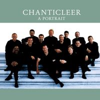 Chanticleer - Chanticleer - A Portrait