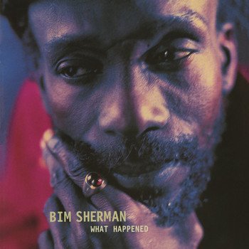 Bim Sherman - What Happened?