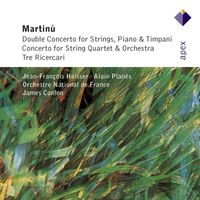 James Conlon & Orchestre National de France - Martinu : String Concertos & 3 Ricercari (-  Apex)