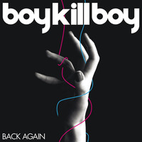 Boy Kill Boy - Back Again (Live At Reading)
