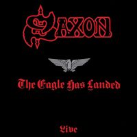 Saxon - The Eagle Has Landed - Live (1999 Remastered Version)