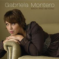 Gabriela Montero - Bach and Beyond