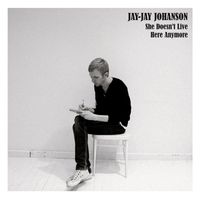Jay-Jay Johanson - She Doesn't Live Here Anymore