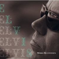 Mikko Kuustonen - Elvis