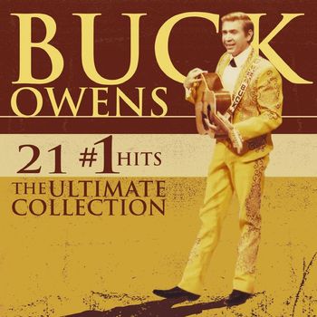 Buck Owens - 21 #1 Hits: The Ultimate Collection