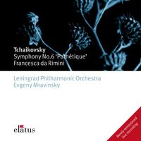 Evgeny Mravinsky & Leningrad Philharmonic Orchestra - Tchaikovsky: Symphony No. 6 "Pathétique" & Francesca da Rimini, Op. 32