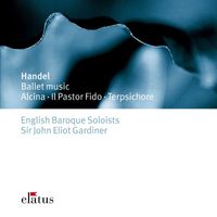 John Eliot Gardiner & English Baroque Soloists - Handel : Ballet Music (-  Elatus)