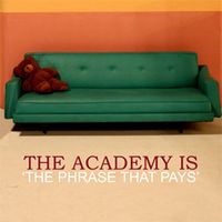 The Academy Is - The Phrase That Pays