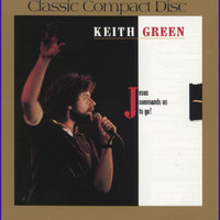 Keith Green - Jesus Commands Us To Go