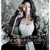 Natalie Clein - The Romantic Cello. Rachmaninov & Chopin: Cello Sonatas