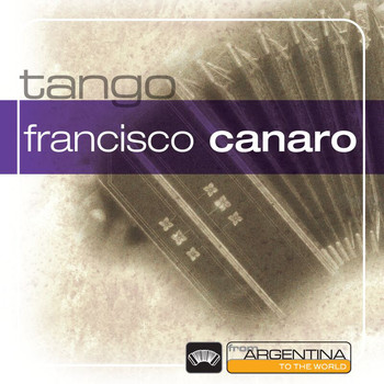 Francisco Canaro Y Su Orquesta Tipica - From Argentina To The World