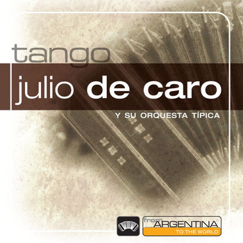 Julio De Caro - From Argentina To The World