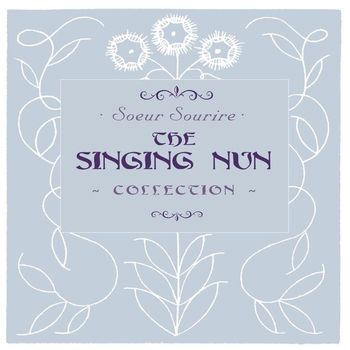 The Singing Nun (Soeur Sourire) - The Collection