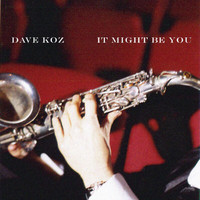 Dave Koz - It Might Be You (Instrumental)
