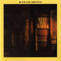 Black Oak Arkansas - Keep The Faith