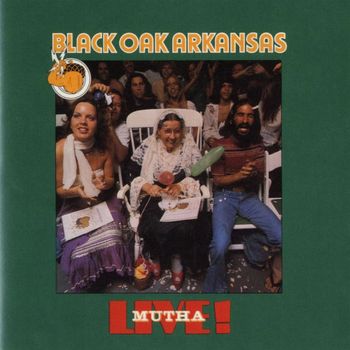 Black Oak Arkansas - Live Mutha!