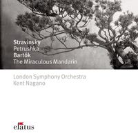 Kent Nagano - Stravinsky: Petrushka - Bartók : The Miraculous Mandarin