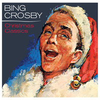 Bing Crosby - Bing Crosby - Christmas Classics