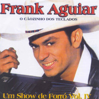 Frank Aguiar - O Caozinho Dos Teclados_Um Show De Fo