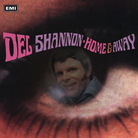 Del Shannon - Home And Away (Expanded Edition)