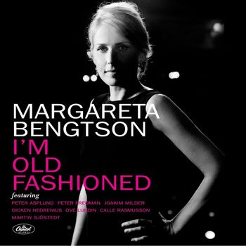Margareta Bengtson - I'm Old Fashioned