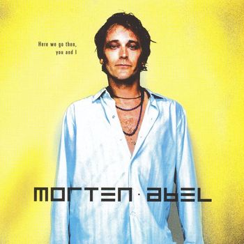 Morten Abel - Here We Go Then, You And I