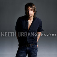 Keith Urban - Once In A Lifetime