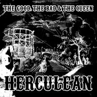 The Good, The Bad and The Queen - Herculean