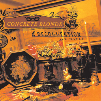 Concrete Blonde - Recollection: The Best Of