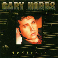 Gary Hobbs - Ardiente