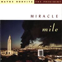 Wayne Horvitz/The President - Miracle Mile